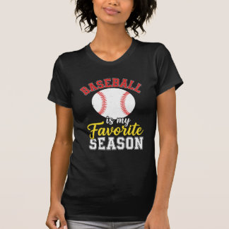 Baseball Is My Favourite Season – Funny Sports Fan T-Shirt