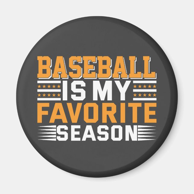 Baseball Is My Favourite Season Magnet (Front)
