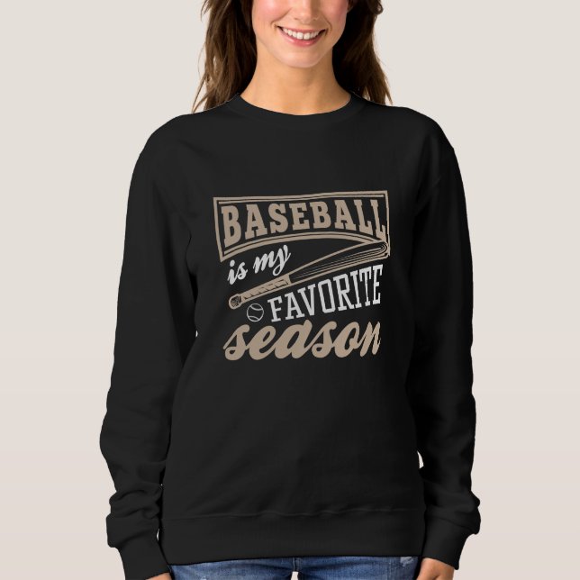 Baseball Is My Favourite Season Sweatshirt (Front)