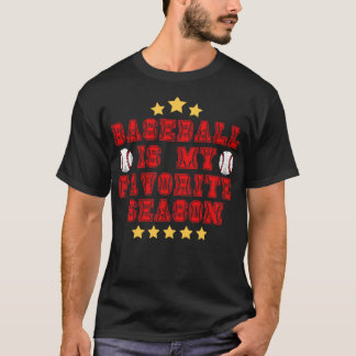 Baseball Is My Favourite Season T-Shirt
