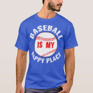 Baseball is My Happy Place T-Shirt
