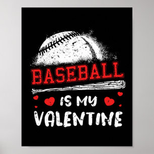 Baseball Is My Valentine Valentines Day Cool Sport Poster