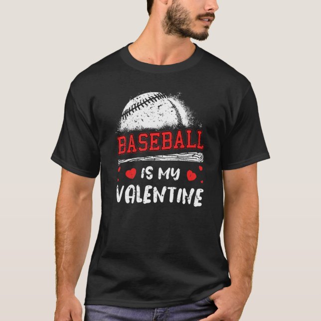 Baseball Is My Valentine Valentines Day Cool Sport T-Shirt (Front)