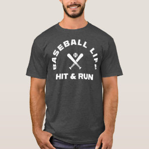BASEBALL LIFE HIT AND RUN T-Shirt