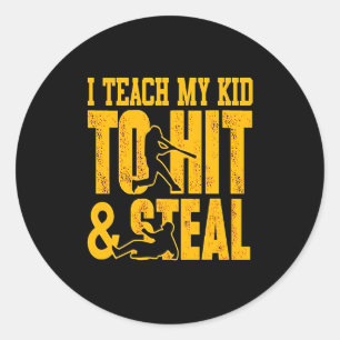 Baseball Lover I Teach My Kid To Hit And Steal Classic Round Sticker