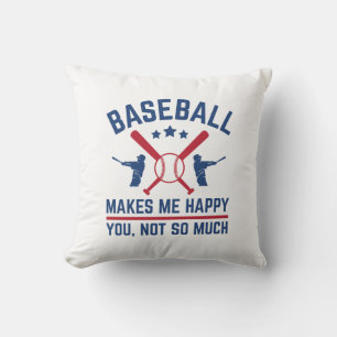 Baseball Makes Me Happy You Not So Much Cushion