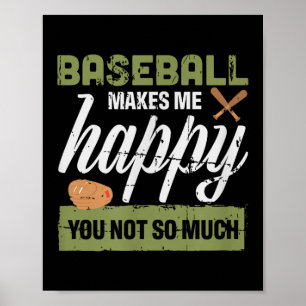 Baseball Makes Me Happy You Not So Much Gift Baseb Poster