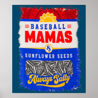 Baseball Mama's And Sunflower Seeds Always Salty