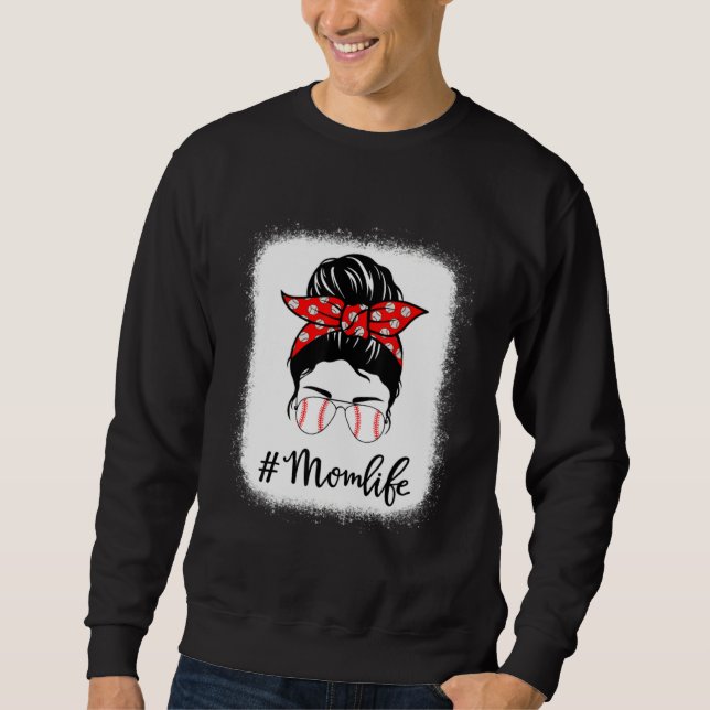 Baseball Mom Life Messy Bun Sunglasses Women Mothe Sweatshirt (Front)