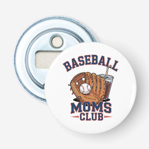 Baseball Moms Club Mother's Day Bottle Opener