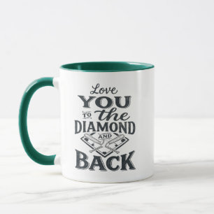 Baseball Mug, Love You to the Diamond & Back Gift Mug
