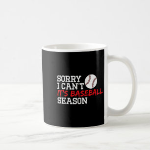 Baseball Mum Dad Funny Sorry I Can't It's Baseball Coffee Mug