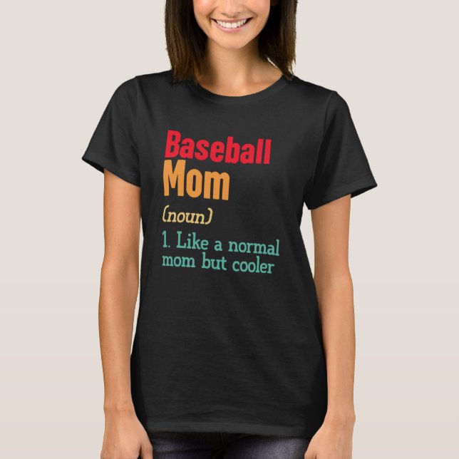 Baseball Mum Definition  Sports Mama Mother s Day T-Shirt (Front)