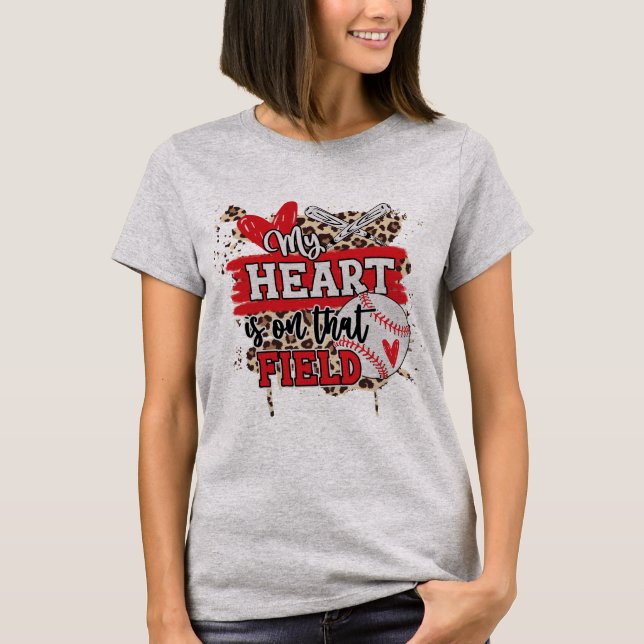 Baseball Mum My Heart is on that field  T-Shirt (Front)