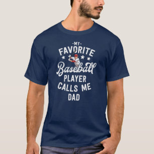 Baseball My Favourite Player Calls Me Dad Gift T-Shirt