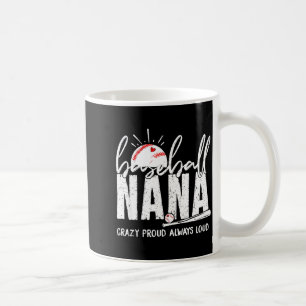 Baseball nana crazy proud loud funny nana baseball coffee mug
