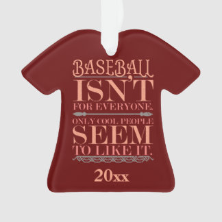 Baseball Only Cool People Like It Ornament