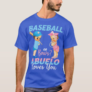 Baseball Or Bows Abuelo Loves You Baby Gender Reve T-Shirt