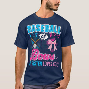 Baseball or Bows Big Sister Loves You Gender Revea T-Shirt