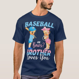 Baseball Or Bows Brother Loves You Baby Gender Rev T-Shirt