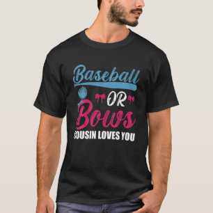 Baseball Or Bows Cousin Loves You Funny Gender Rev T-Shirt