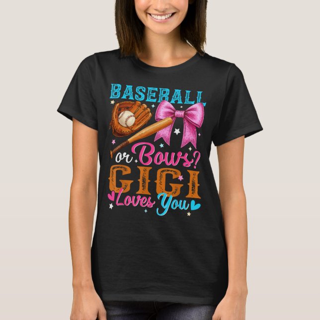 Baseball Or Bows Gigi Loves You Gender Reveal Baby T-Shirt (Front)