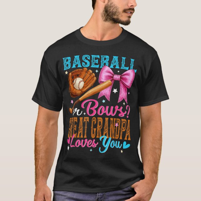Baseball Or Bows Great Grandpa Loves You Gender Re T-Shirt (Front)