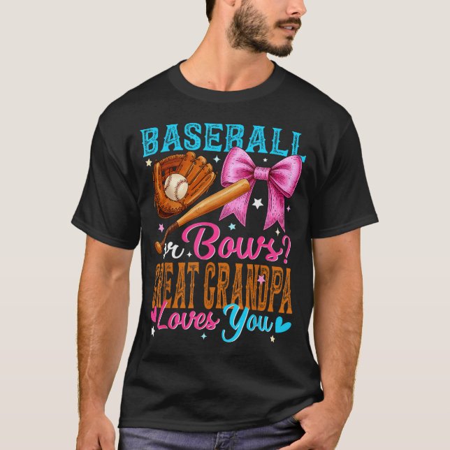 Baseball Or Bows Great Grandpa Loves You Gender Re T-Shirt (Front)