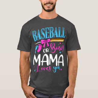 Baseball Or Bows Mama Loves You Pink or Blue Gende T-Shirt