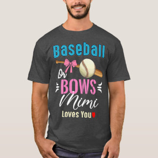 Baseball Or Bows mimi Loves You Gender Reveal  T-Shirt