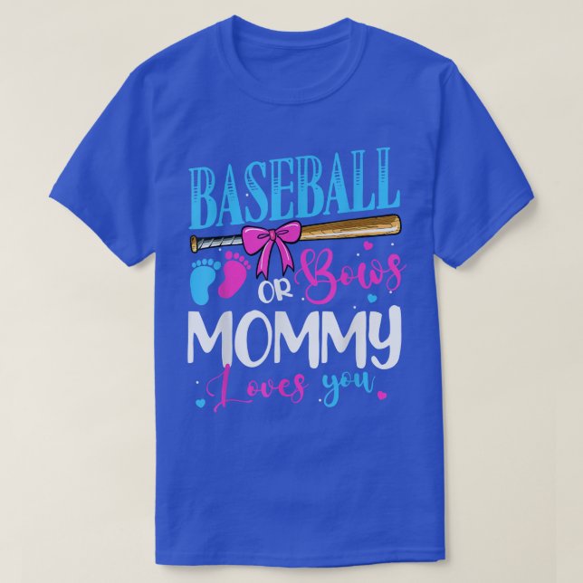 Baseball Or Bows Mommy Loves You Pink or Blue Gend T-Shirt (Design Front)