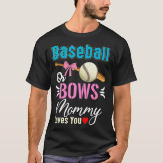 Baseball Or Bows Mummy Loves You Gender Reveal Pre T-Shirt