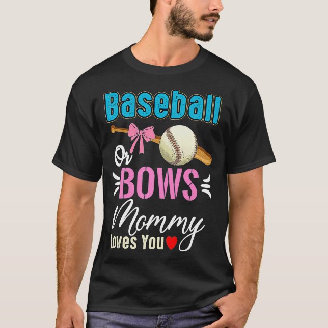 Baseball Or Bows Mummy Loves You Gender Reveal Pre T-Shirt (Front)