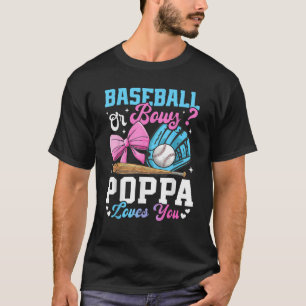 Baseball Or Bows Poppa Loves You Funny Gender Reve T-Shirt