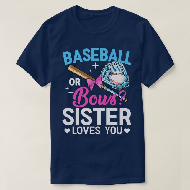 Baseball Or Bows Sister Loves You Gender Reveal  T-Shirt (Design Front)