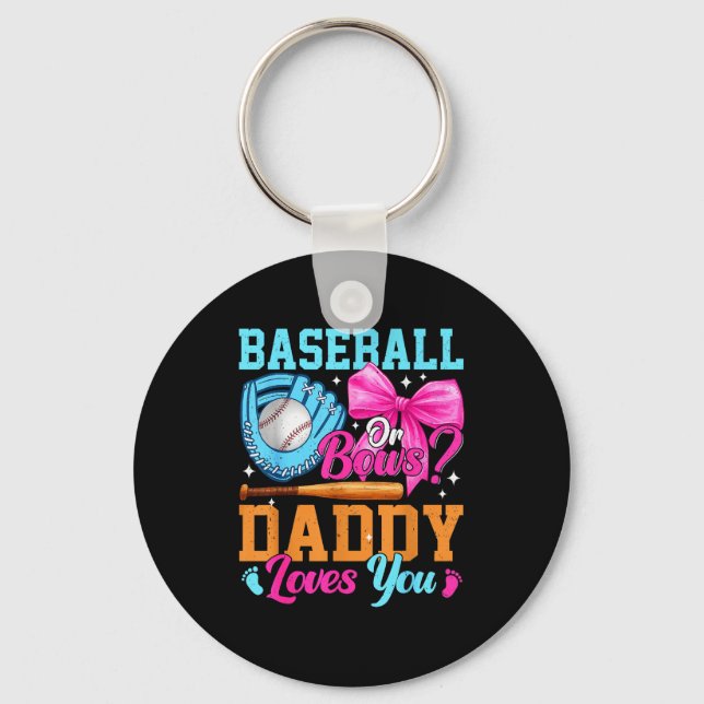 Baseball Or Bows Your Daddy Loves You Gender Revea Key Ring (Front)