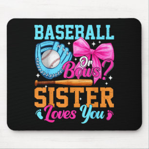 Baseball Or Bows Your Sister Loves You Gender Reve Mouse Pad