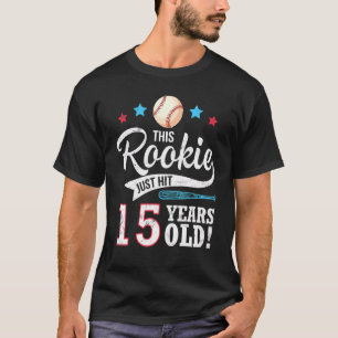 Baseball Player Birthday This Rookie Just Hit 15 Y T-Shirt