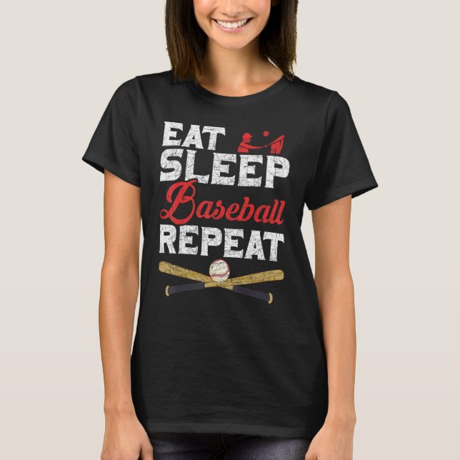 Baseball Player Eat Sleep Baseball Repeat   Baseba T-Shirt (Front)