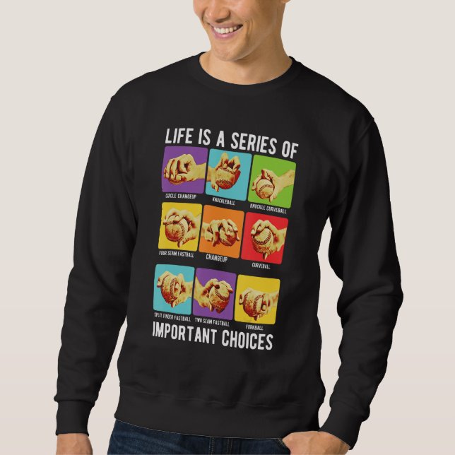 Baseball Player Life Is A Series of Important Choi Sweatshirt (Front)