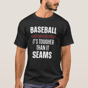 Baseball Player Pun Message It's Tougher Than It S T-Shirt