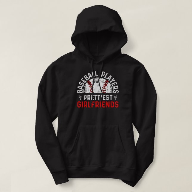 BASEBALL PLAYERS HAVE THE PRETTIEST GIRLFRIENDS  B HOODIE (Design Front)