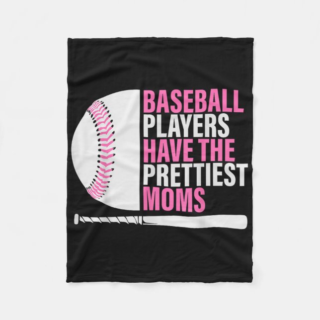 Baseball Players Have The Prettiest Moms Baseball  Fleece Blanket (Front)
