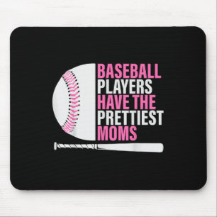 Baseball Players Have The Prettiest Moms Baseball  Mouse Pad