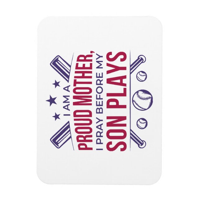 Baseball Proud Mother I Pray Before My Son Plays  Magnet (Vertical)