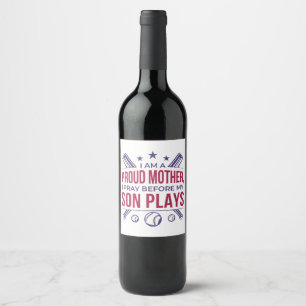 Baseball Proud Mother I Pray Before My Son Plays Wine Label