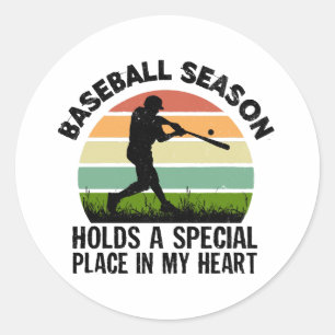 baseball season holds a special pçace in my heart classic round sticker