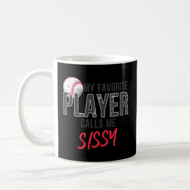 Baseball Sister My Favourite Player Calls Me Sissy Coffee Mug (Left)