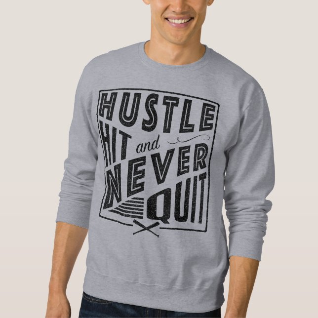 Baseball Softball Hustle Hit & Never Quit Sweatshirt (Front)