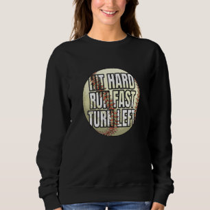 Baseball Softball Player Hit Hard Run Fast Turn Le Sweatshirt